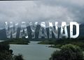 Don’t worry, come to WayanadWayanad welcomes you
